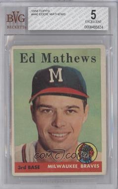 1958 Topps - [Base] #440 - Eddie Mathews [BVG 5 EXCELLENT]