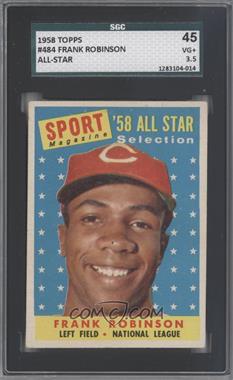 1958 Topps - [Base] #484 - Sport Magazine '58 All Star Selection - Frank Robinson [SGC 45 VG+ 3.5]