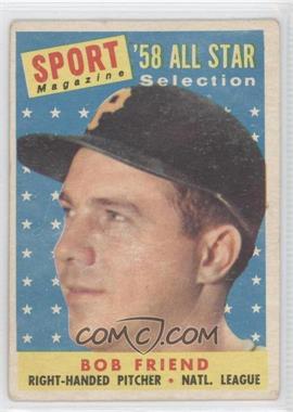 1958 Topps - [Base] #492 - Sport Magazine '58 All Star Selection - Bob Friend [Good to VG‑EX]