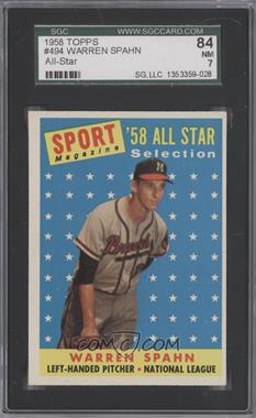 1958 Topps - [Base] #494 - Sport Magazine '58 All Star Selection - Warren Spahn [SGC 84 NM 7]