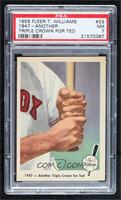 1947- Another Triple Crown for Ted [PSA 7 NM]