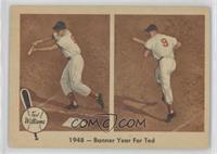 1948- Banner year for Ted
