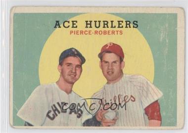 1959 Topps - [Base] #156 - Ace Hurlers (Billy Pierce, Robin Roberts) [Poor to Fair]