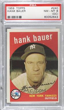 1959 Topps - [Base] #240.1 - Hank Bauer (grey back) [PSA 8 NM‑MT (OC)]