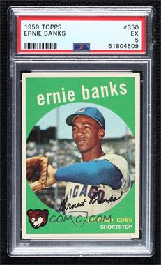 1959 Topps - [Base] #350 - Ernie Banks [PSA 5 EX]