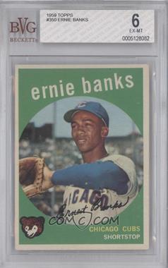 1959 Topps - [Base] #350 - Ernie Banks [BVG 6 EX‑MT]