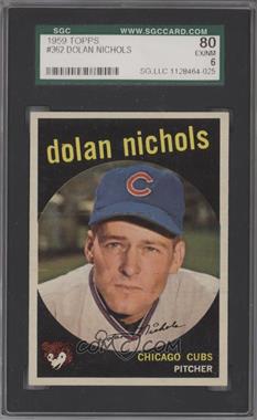 1959 Topps - [Base] #362.2 - Dolan Nichols ("Optioned to Fort Worth in March 1959." on Back) [SGC 80 EX/NM 6]