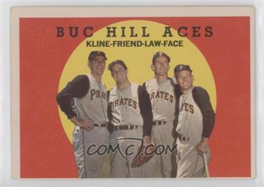 1959 Topps - [Base] #428 - Buc Hill Aces (Ron Kline, Bob Friend, Vern Law, Roy Face) [Good to VG‑EX]