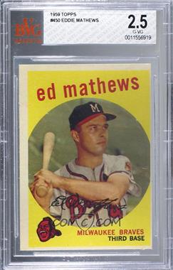 1959 Topps - [Base] #450 - Eddie Mathews [BVG 2.5 G‑VG]