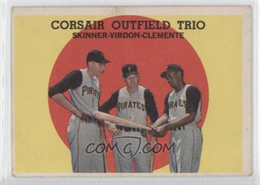 1959 Topps - [Base] #543 - High # - Corsair Outfield Trio (Bob Skinner, Bill Virdon, Roberto Clemente) [Good to VG‑EX]