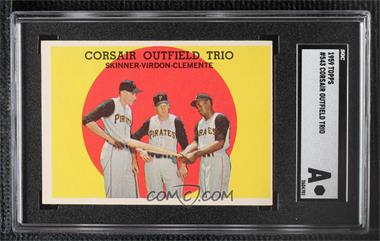 1959 Topps - [Base] #543 - High # - Corsair Outfield Trio (Bob Skinner, Bill Virdon, Roberto Clemente) [SGC A]
