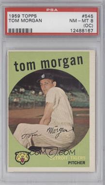 1959 Topps - [Base] #545 - High # - Tom Morgan [PSA 8 NM‑MT (OC)]