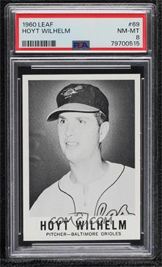 1960 Leaf - [Base] #69 - Hoyt Wilhelm [PSA 8 NM‑MT]