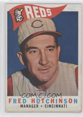 1960 Topps - [Base] #219 - Fred Hutchinson [Poor to Fair]