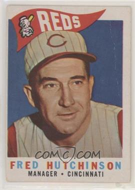 1960 Topps - [Base] #219 - Fred Hutchinson [Poor to Fair]