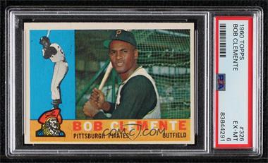 1960 Topps - [Base] #326 - Roberto Clemente (Called Bob on Card) [PSA 6 EX‑MT]