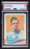 Big Ed Walsh [PSA 1 PR]