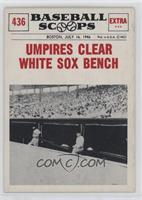 Umpires Clear White Sox Bench