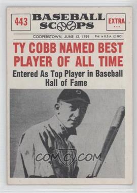 1961 Nu-Cards Baseball Scoops - [Base] #443 - Ty Cobb