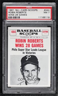 1961 Nu-Cards Baseball Scoops - [Base] #444 - Robin Roberts [PSA 7 NM]