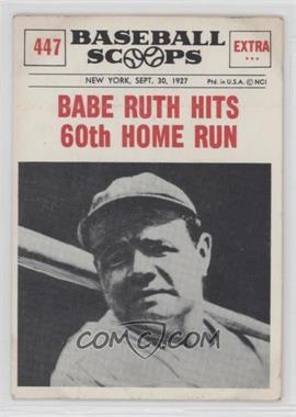 1961 Nu-Cards Baseball Scoops - [Base] #447 - Babe Ruth [Good to VG‑EX]
