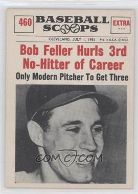 1961 Nu-Cards Baseball Scoops - [Base] #460 - Bob Feller
