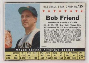 1961 Post - [Base] #125.1 - Bob Friend (Hand Cut) [Poor to Fair]