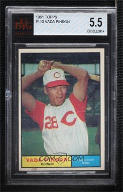 1961 Topps - [Base] #110 - Vada Pinson [BVG 5.5 EXCELLENT+]