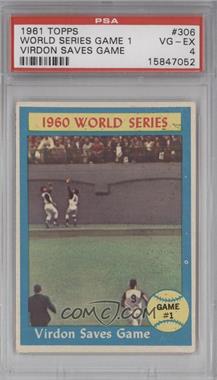 1961 Topps - [Base] #306 - World Series - Game #1 - Virdon Saves Game [PSA 4 VG‑EX]