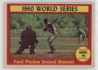 World Series - Game #6 - Ford Pitches Second Shutout