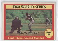 World Series - Game #6 - Ford Pitches Second Shutout [Noted]