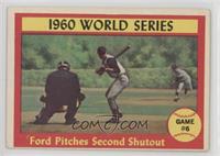 World Series - Game #6 - Ford Pitches Second Shutout