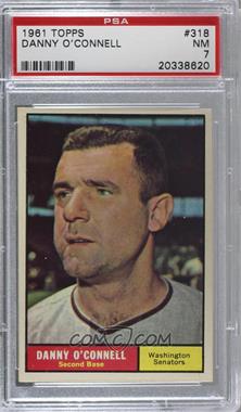 1961 Topps - [Base] #318 - Danny O'Connell [PSA 7 NM]