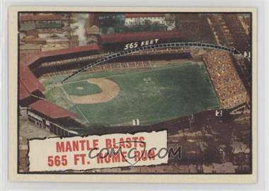 1961 Topps - [Base] #406 - Baseball Thrills - Mantle Blasts 565 Ft. Home Run (Mickey Mantle)