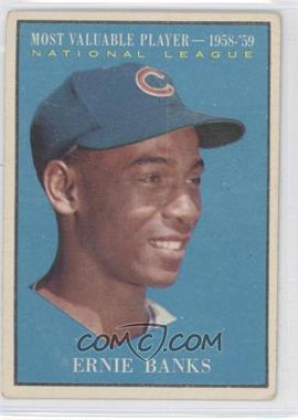 1961 Topps - [Base] #485 - Most Valuable Players - Ernie Banks [Good to VG‑EX]
