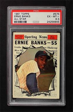 1961 Topps - [Base] #575 - High # - Ernie Banks [PSA 6.5 EX‑MT+]