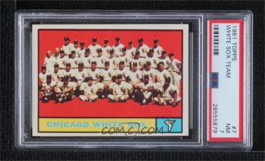 1961 Topps - [Base] #7 - Chicago White Sox Team [PSA 7 NM]