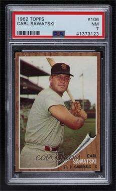 1962 Topps - [Base] #106 - Carl Sawatski [PSA 7 NM]