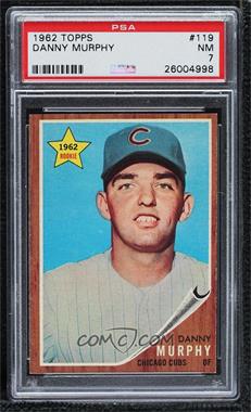 1962 Topps - [Base] #119.1 - Danny Murphy [PSA 7 NM]