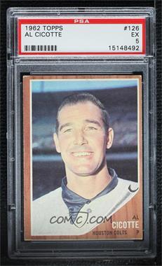 1962 Topps - [Base] #126.1 - Al Cicotte [PSA 5 EX]