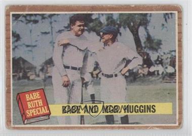 1962 Topps - [Base] #137.1 - Babe and Mgr. Huggins [Good to VG‑EX]