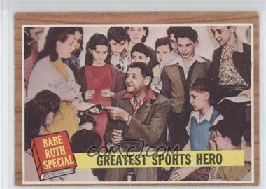 1962 Topps - [Base] #143.1 - Babe Ruth Special - Greatest Sports Hero