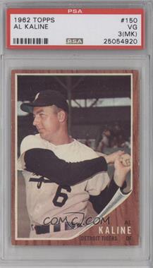 1962 Topps - [Base] #150.1 - Al Kaline [PSA 3 VG (MK)]