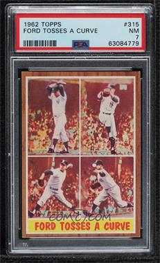 1962 Topps - [Base] #315 - Ford Tosses a Curve (Whitey Ford) [PSA 7 NM]