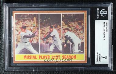 1962 Topps - [Base] #317 - Musial Plays 21st Season (Stan Musial) [BGS 7 NEAR MINT]