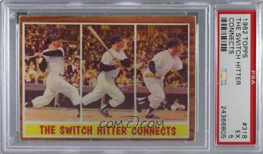 1962 Topps - [Base] #318.1 - The Switch Hitter Connects (Mickey Mantle) [PSA 5 EX]