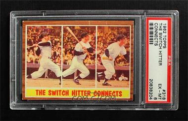 1962 Topps - [Base] #318.1 - The Switch Hitter Connects (Mickey Mantle) [PSA 6 EX‑MT]