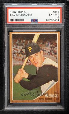 1962 Topps - [Base] #353 - Bill Mazeroski [PSA 6 EX‑MT]