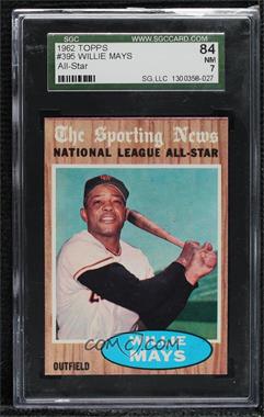 1962 Topps - [Base] #395 - Willie Mays (All-Star) [SGC 84 NM 7]