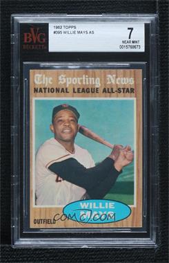 1962 Topps - [Base] #395 - Willie Mays (All-Star) [BVG 7 NEAR MINT]